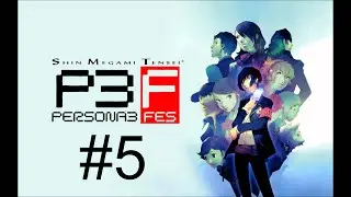 Let's Play Persona 3 FES - Episode 1 [5/5]