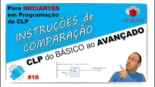 10 - INSTRUÇÕES de COMPARAÇÃO - CLP do BÁSICO ao AVANÇADO - Codesys