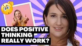 Does Positive Thinking Really Work?