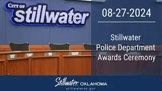 Stillwater Police Department Awards Ceremony 08/27/2024