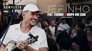 JEFINHO #Origens Part. Grupo Vou Zuar & Fabinho ( COMPLETO )