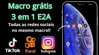 Novo Macro 3 em 1 Para o Site E2A ( tiktok, kwai e insta )