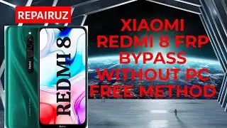 XIAOMI REDMI 8 FRP Remove without PC 2023