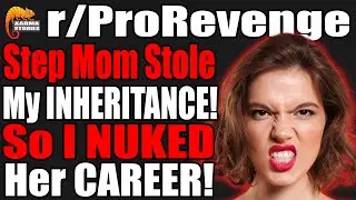 Step Mom STOLE my INHERITANCE, so I NUKED her Career! | r/ProRevenge | #114