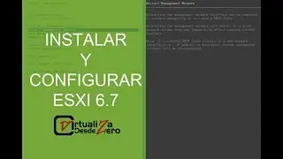 Instalar y Configurar ESXi 8, 7, 6.7, 6.5 y 6 (VMware vSphere)