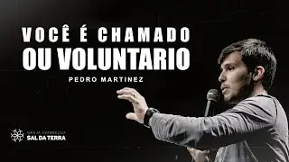 Você é chamado ou voluntario | Pedro Martinez