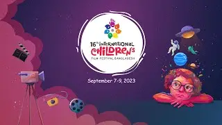 16th International Children's Film Festival Bangladesh 2023