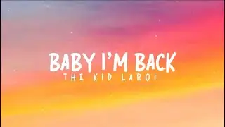 Baby I’m back | The kid laroi | Lyrics