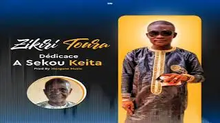 Zikiri Toura Mangara Pour Seckou Keita Kita 🟢🇲🇱♥️