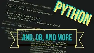 Python, Ep. 8: AND, OR, and More