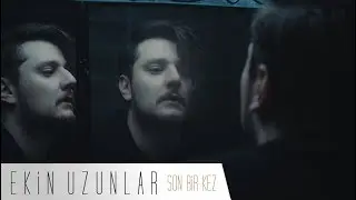 Ekin Uzunlar - Son Bir Kez