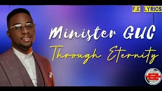 Minister GUC - Through Eternity (Official Lyrics)
