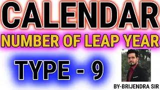CALENDAR TYPE-9 /CONCEPT TOTAL NUMBER OF LEAP YEAR