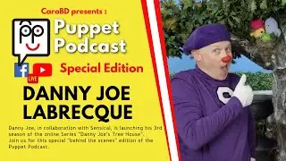 🎙Puppet Podcast Special Edition #3 - Danny Joe LaBrecque