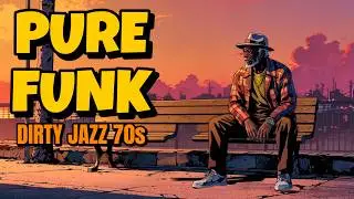 Dirty Funk Jazz 70s 🌞 Sunset Grooves for the Roads We Never Took