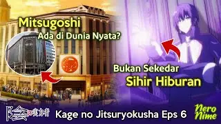 Mitsugoshi Ada di Dunia Nyata? | Breakdown Kage no Jitsuryokusha Episode 6
