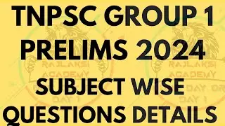 TNPSC GROUP 1 PRELIMS 2024 - SUBJECT WISE QUESTION - ASKED