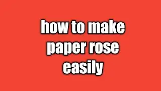 How to make a paper rose easily_by arush sharma