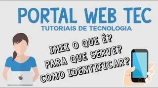Portal Web Tec: IMEI o que é? para que serve? como identificar?