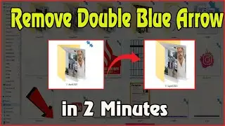 How to Remove Double Blue Arrows from Every ICONS- Windows 10 FIXED Double Blue Arrows on Every File