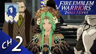 Fire Emblem Warriors ~Three Hopes~ (Blue Lions) Playthrough - Chapter 2: Three Houses