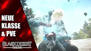 Neue Striker Klasse und PvE Content - Black Desert Online Update