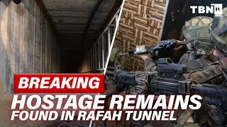 BREAKING: IDF TRAGICALLY Discovers Remains of 6 Israeli Hostages in RAFAH TUNNELS | TBN Israel