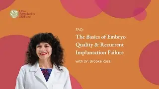 The Basics of Embryo Quality and Recurrent Implantation Failure | ORM
