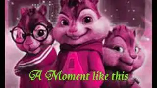 Kelly Clarkson - A Moment Like This (#CHIPMUNK VERSION)