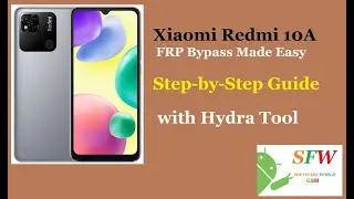 Xiaomi Redmi 10A FRP Bypass Made Easy: Step-by-Step Guide with Hydra Tool
