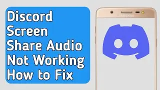 How to Fix Discord Screen Share Audio Not Working