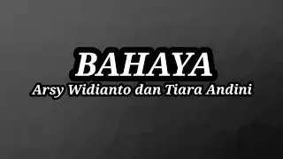 Bahaya - Arsy Widianto dan Tiara Andini