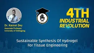 4IR - Sustainable Synthesis Of Hydrogel For Tissue Engineering || 4IR Gurukul