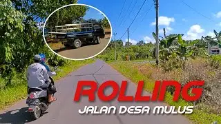 ROLLING  RIDE MELEWATI JALAN PERDESAAN YANG SEMPIT TAPI ASYIK KARENA SUASANA MASIH SANGAT ALAMI