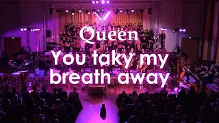 You Take my breath away - Queen Choir + Orchestra Version
