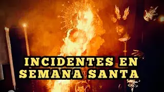 INCIDENTES en SEMANA SANTA