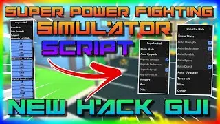 SUPER POWER FIGHTING SIM OP SCRIPT! AUTO FARM, INSTANT TP AND MORE! [WORKING]{NOT PATCHED}