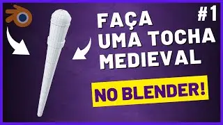 Como Fazer Uma Tocha Medieval No Blender 3D | Blender Tutorial Portugues