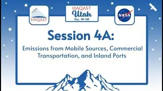 HAQAST Utah: Session 4A - Emissions from Mobile Sources, Commercial Transportation, and Inland Ports