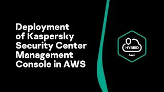 Deployment of Kaspersky Security Center Management Console in AWS