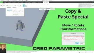 Creo Parametric - Copy and Paste Special - Move/Rotate (Demo)
