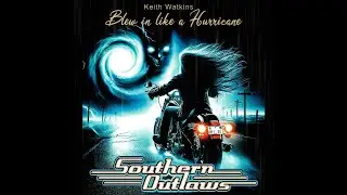 Blew in like a hurricane   Southern Outlaws