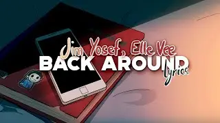 Jim Yosef, Elle Vee - Back Around (Lyric Video)
