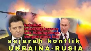 Sejarah awal mula terjadinya konflik Rusia vs Ukraina