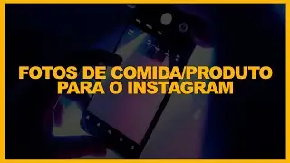 FOTO DE COMIDA E PRODUTO PARA O INSTAGRAM #CELULAR
