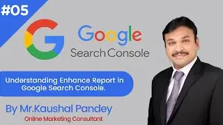 Understanding Enhance Report in Google Search Console - Part 05