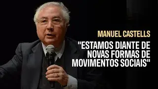 Manuel Castells: Movimentos Sociais na Era Digital