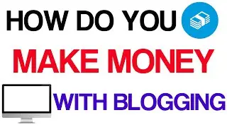 How do you make money with blogging