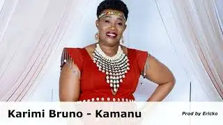 Karimi Bruno - Kamanu(Official Audio).