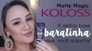 Base Matte Magic Koloss Makeup - Resenha Completa!